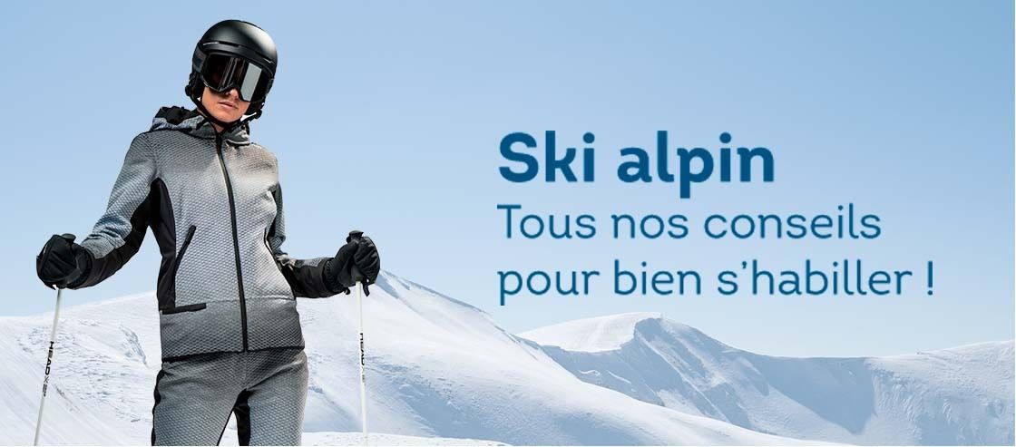 Ski alpin tous nos conseils pour bien s'habiller